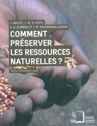 Comment préserver les ressources naturelles ? : le mythe de la gestion participative