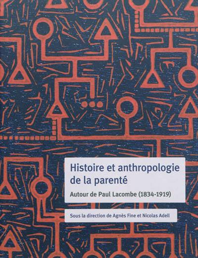 Histoire et anthropologie de la parenté : autour de Paul Lacombe (1834-1919)