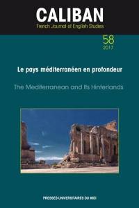 Caliban, n° 58. Le pays méditerranéen en profondeur. The Mediterranean and its hinterlands