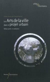 Les arts de la ville dans le projet urbain : débat public et médiation