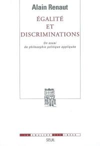 Egalité et discriminations : un essai de philosophie politique appliquée