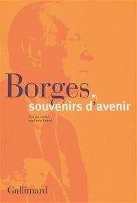 Borges, souvenirs d'avenir