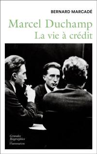 Marcel Duchamp : la vie à crédit : biographie