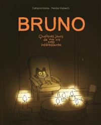 Bruno : quelques jours de ma vie très intéressante