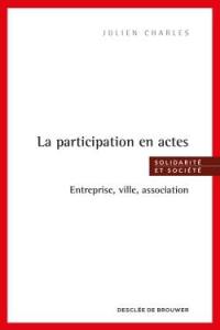 La participation en actes : entreprise, ville, association