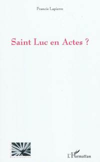 Saint Luc en Actes ?