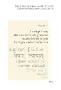 Le supplétisme dans les formes de gradation en grec ancien et dans les langues indo-européennes