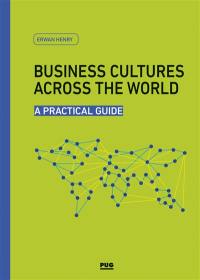 Business cultures across the world : a practical guide