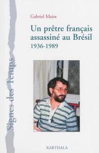 Un prêtre français assassiné au Brésil : 1936-1989