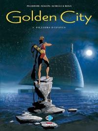 Golden city. Vol. 1. Pilleurs d'épaves