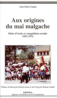 Aux origines du Mai malgache : désir d'école et compétition sociale 1951-1972
