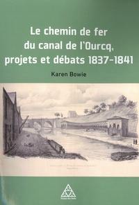 Le Chemin de fer du canal de l'Ourcq : projets et débats, 1837-1841