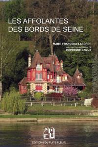 Les affolantes des bords de Seine : villas du XIXe siècle