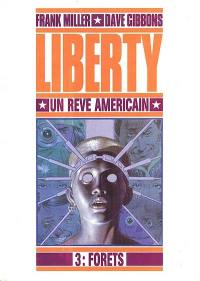 Liberty : un rêve américain. Vol. 3. Forêts