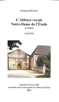 L'abbaye royale Notre-Dame de l'Etoile en Poitou : 1124-1791