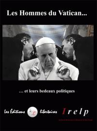 Les hommes du Vatican... : et leurs bedeaux politiques