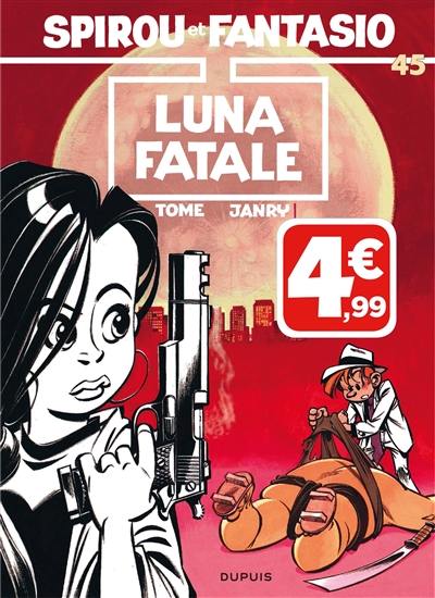 Spirou et Fantasio. Vol. 45. Luna fatale