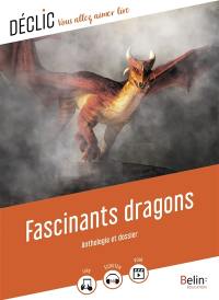 Fascinants dragons : anthologie et dossier