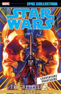 Star Wars : légendes. La rébellion. Vol. 1