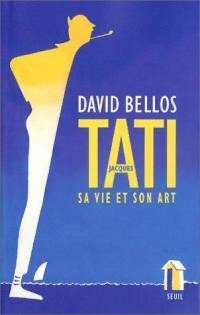 Jacques Tati : sa vie et son art
