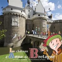 Le château d'Anne de Bretagne