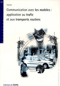 Communication avec les mobiles : application au trafic et aux transports routiers