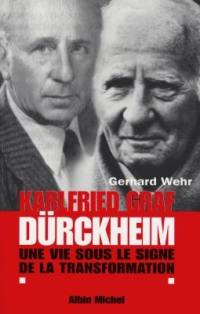 Karlfried Graf Dürckheim : une vie sous le signe de la transformation