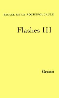 Flashes. Vol. 3. Flashes III. Les La Rochefoucauld et la Révolution