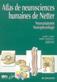 Atlas de neurosciences humaines de Netter : neuroanatomie, neurophysiologie