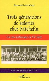 Trois générations de salariés chez Michelin : un vécu authentique du XXe siècle