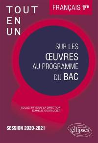 Tout-en-un sur les oeuvres au programme du bac : français 1re, session 2020-2021