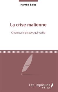 La crise malienne : chronique d'un pays qui vacille