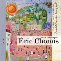 Eric Chomis : paysages de fantaisie féerique. Eric Chomis : a wonderful trip into a fantasy world