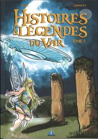 Histoires & légendes du Var. Vol. 5