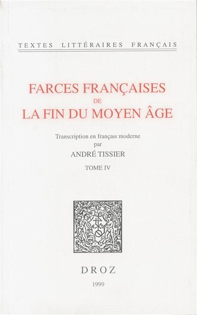 Farces françaises de la fin du Moyen Age. Vol. 4