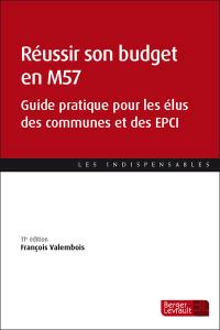 Réussir son budget en M57 : guide pratique pour les élus des communes et des EPCI