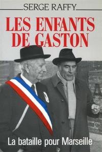 Les enfants de Gaston : la bataille pour Marseille