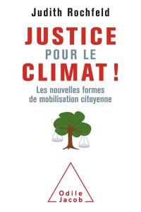 Justice pour le climat ! : les nouvelles formes de mobilisation citoyennes