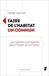 Faire de l'habitat un commun : les habitats participatifs dans l'ouest de la France