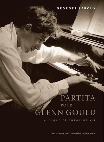 Partita pour Glenn Gould : musique et forme de vie