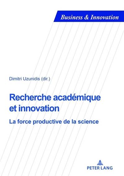 Recherche académique et innovation : la force productive de la science