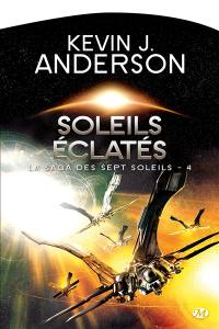 La saga des Sept Soleils. Vol. 4. Soleils éclatés