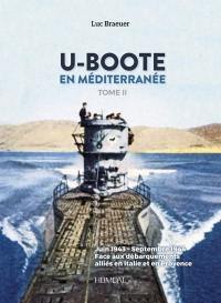 U-Boote en Méditerranée. Vol. 2. Juin 1943-septembre 1944 : face aux débarquements alliés en Italie et en Provence
