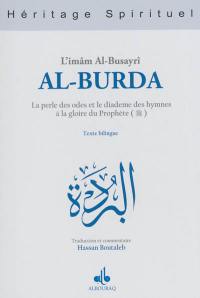 Al- Burda al-mubâraka : la perle des odes et le diadème des hymnes à la gloire du Prophète