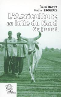 L'agriculture en Inde du Nord : Gujarat : histoire et perspectives