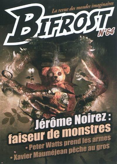 Bifrost, n° 64. Jérôme Noirez : faiseur de monstres
