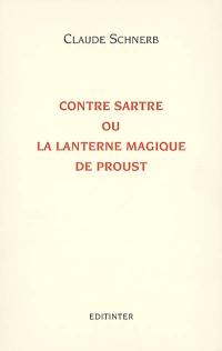 Contre Sartre ou La lanterne magique de Proust