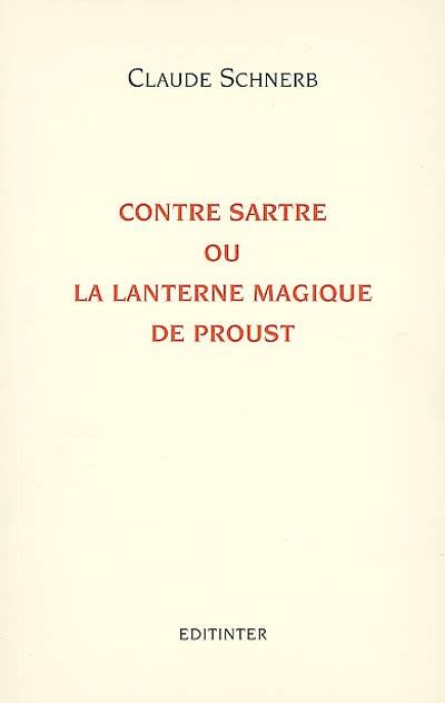Contre Sartre ou La lanterne magique de Proust