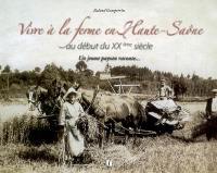 Vivre à la ferme en Haute-Saône au début du XXe siècle : un jeune paysan raconte...