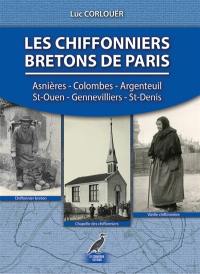 Les chiffonniers bretons de Paris : Argenteuil, Asnières, Colombes, Clichy, Saint-Ouen, Gennevilliers, Saint-Denis